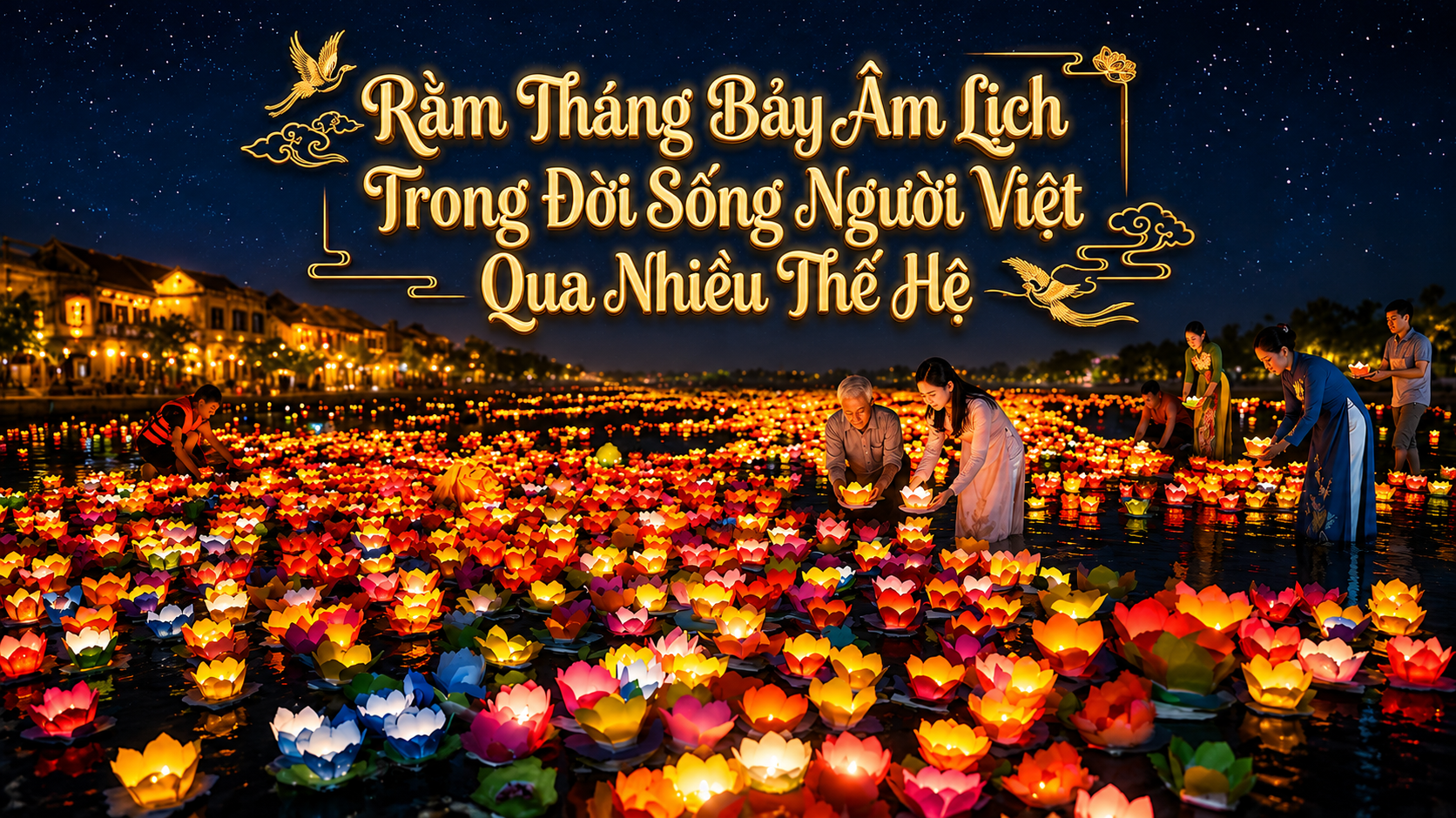 Rằm Tháng Bảy Âm Lịch Trong Đời Sống Người Việt Qua Nhiều Thế Hệ