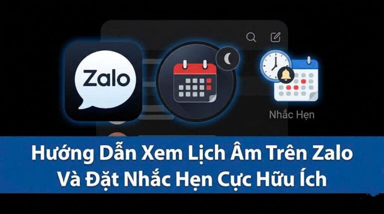 Hướng Dẫn Xem Lịch Âm Trên Zalo Và Đặt Nhắc Hẹn Cực Hữu Ích