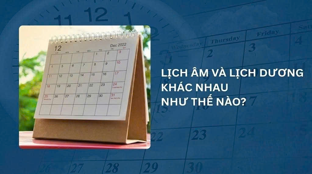 Lịch âm và lịch dương khác nhau như thế nào?