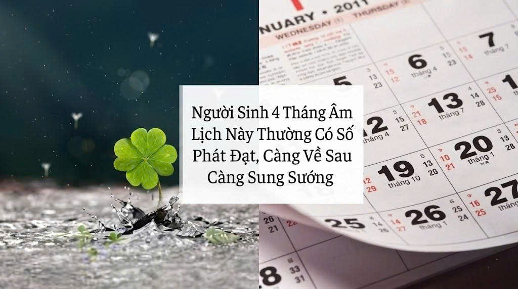 Người Sinh 4 Tháng Âm Lịch Này Thường Có Số Phát Đạt, Càng Về Sau Càng Sung Sướng
